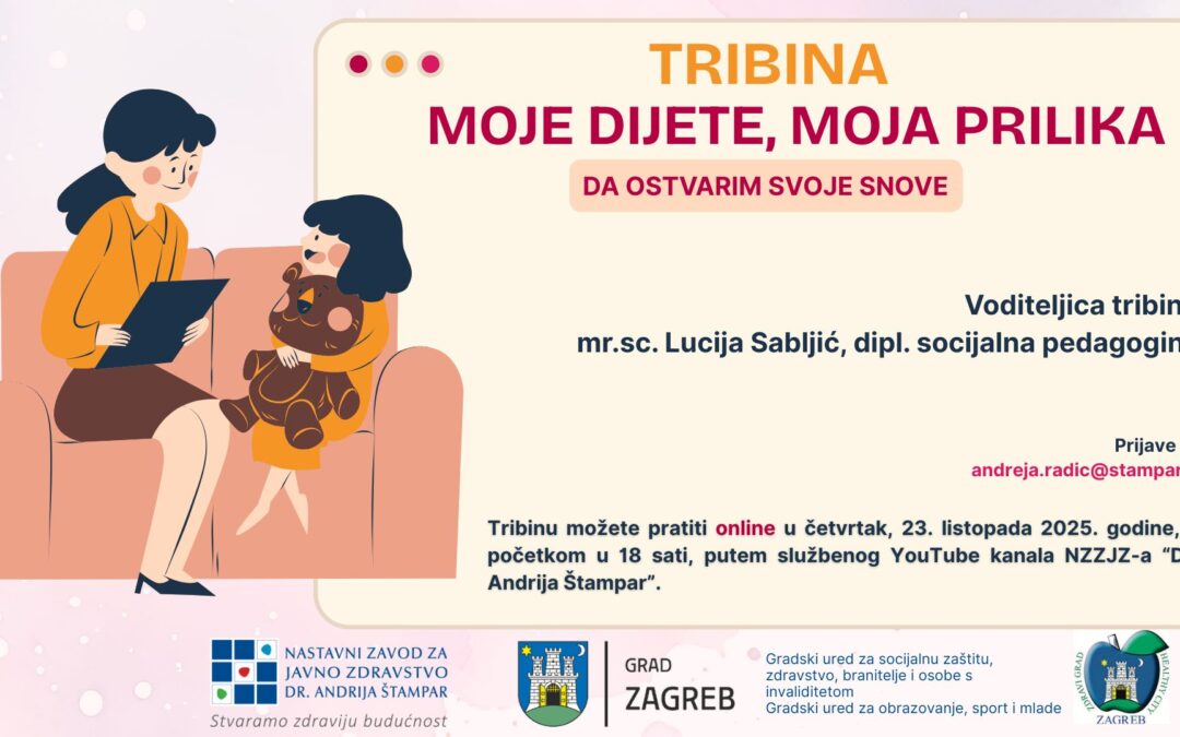 Tribina za roditelje: „MOJE DIJETE, MOJA PRILIKA da ostvarim svoje snove“